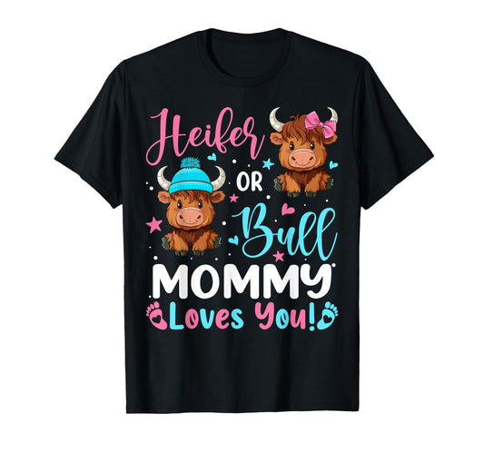 Bull or Heifer Mommy Loves You Highland Cow Lover T-Shirt