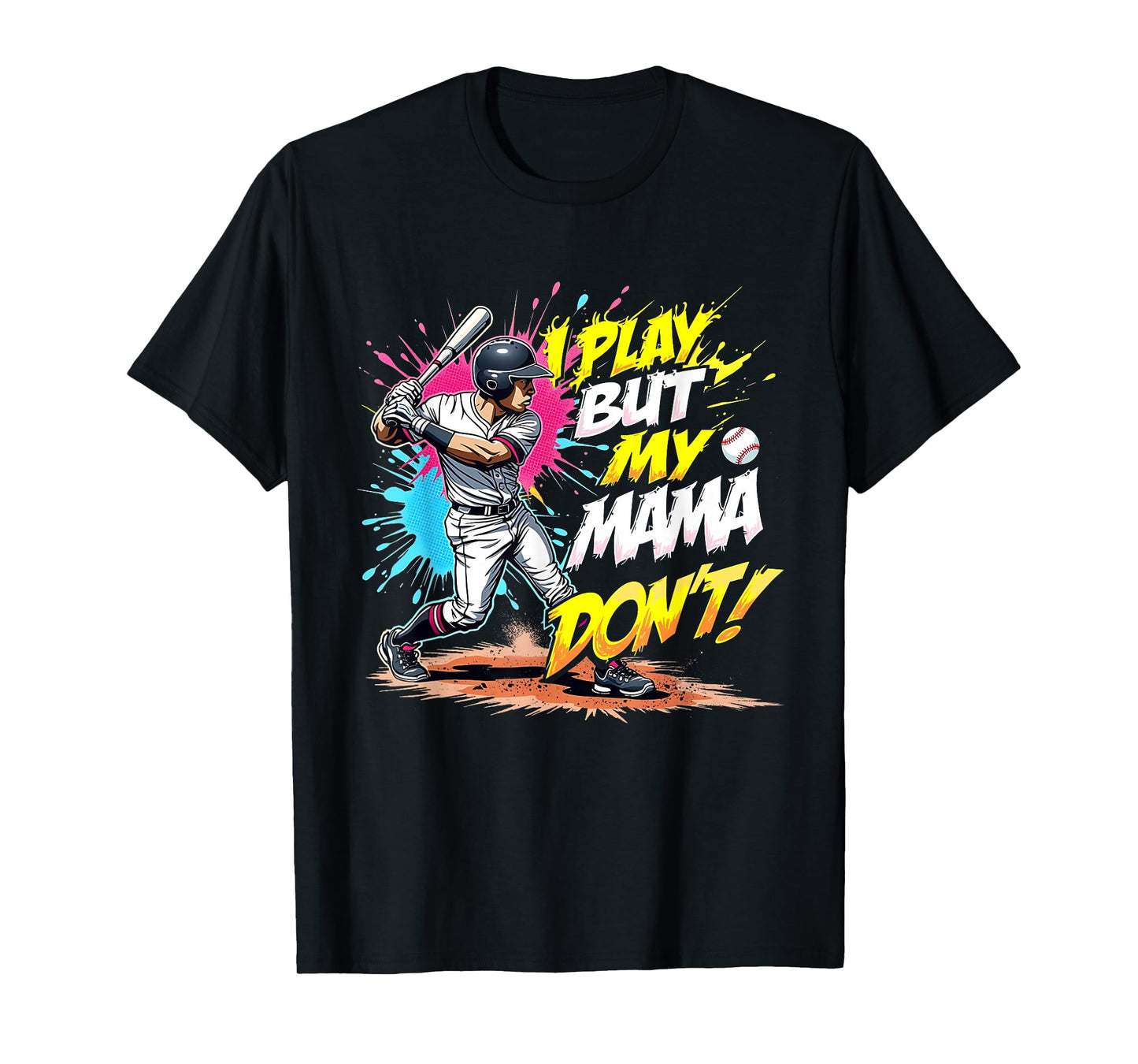 I Play But My Mama Don’t Funny Respect The Drip Ice Cream T-Shirt
