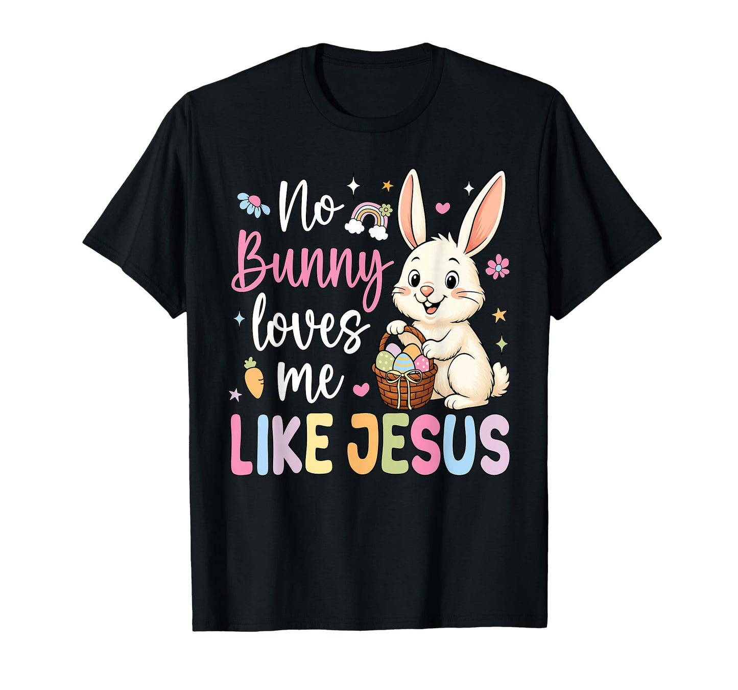 Easter No Bunny Loves Me Like Jesus Christian Kids Women T-Shirt