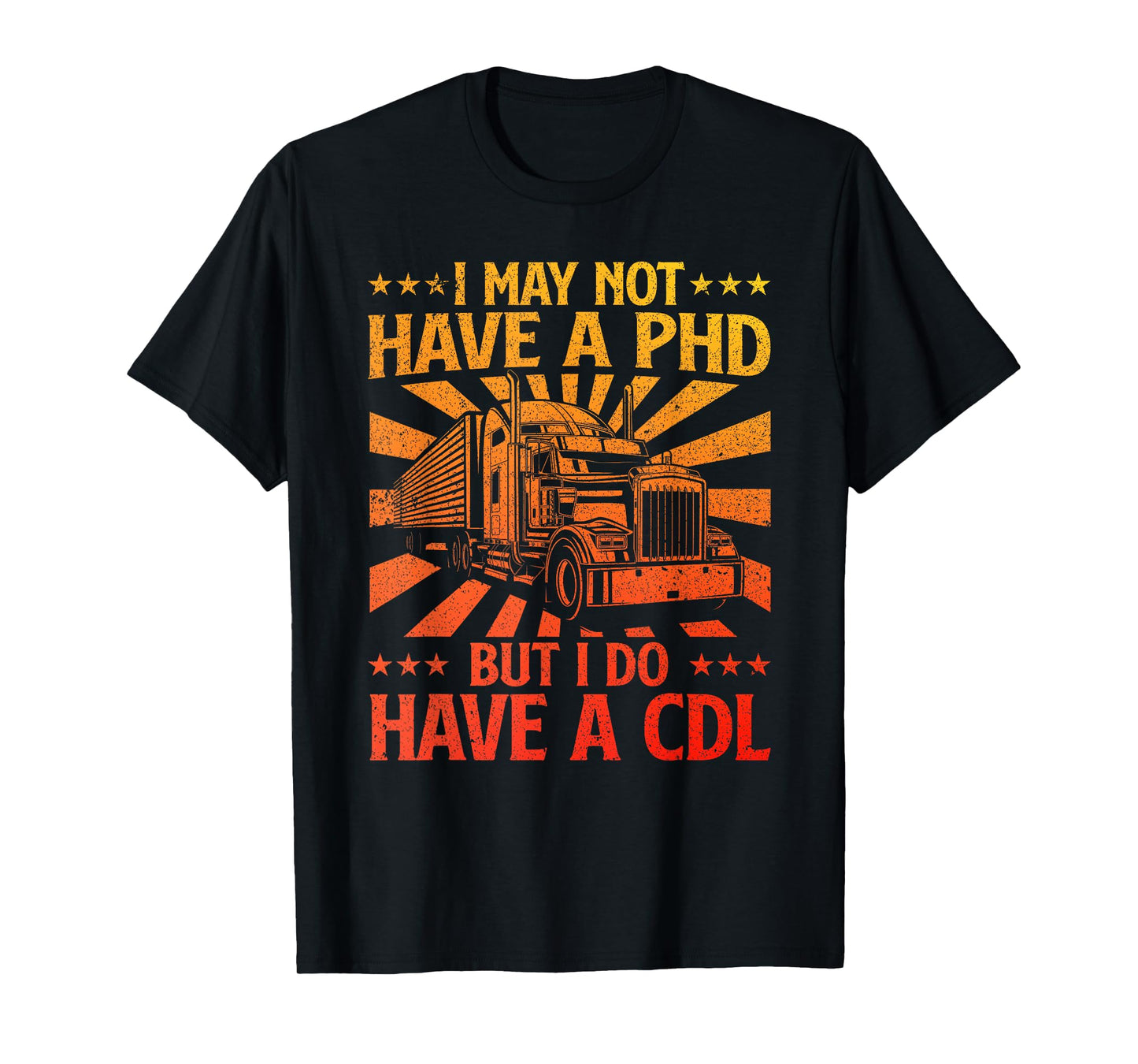 Funny CDL Trucker Design for Men Women Semi Truck Driver CDL T-Shirt