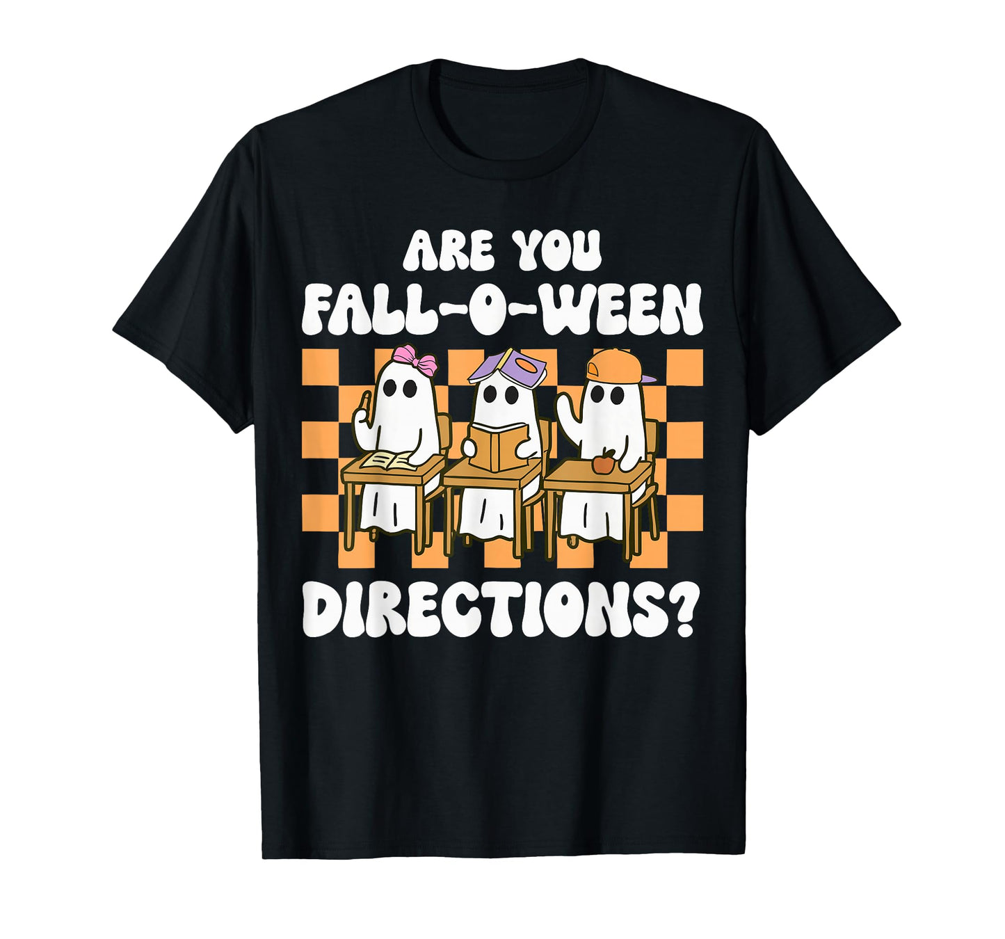 are You Fall O Ween Directions Halloween Teacher Ghosts T-Shirt