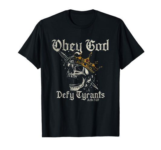Obey God Defy Tyrants Skull T-Shirt