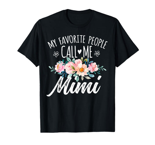 My Favorite People Call Me Mimi Floral Birthday Mimi T-Shirt, Small, Black