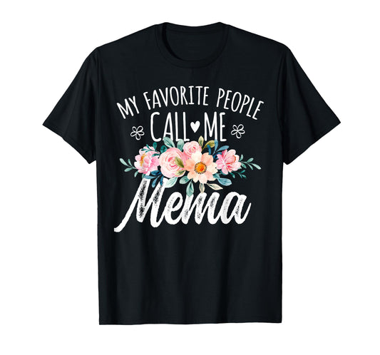 My Favorite People Call Me Mema Floral Birthday Mema T-Shirt, Small, Black