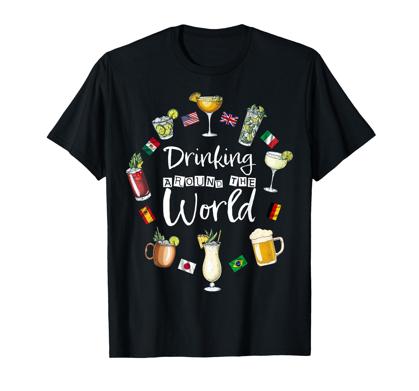 Drinking Around The World Vacation Drinking Showcase Funny T-Shirt