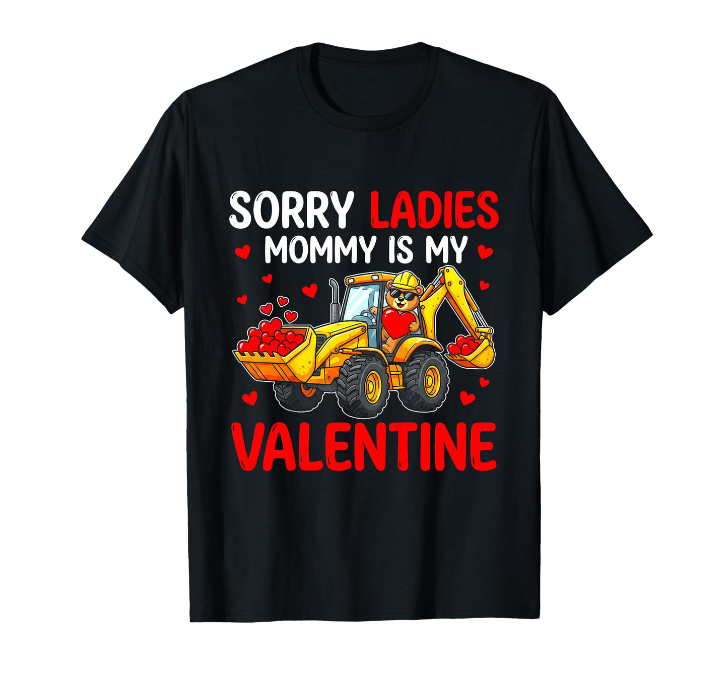 Sorry Ladies Mommy is My Valentine Toddler Boys Excavator T-Shirt
