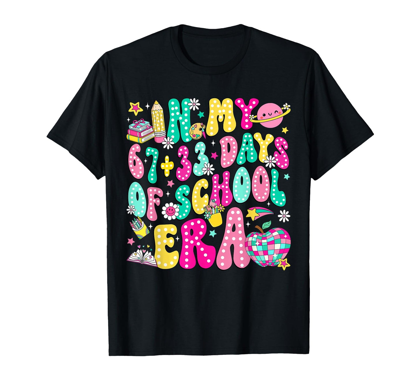 in My 67 33 Days of School Era 100 Days Smarter Teacher Kids T-Shirt