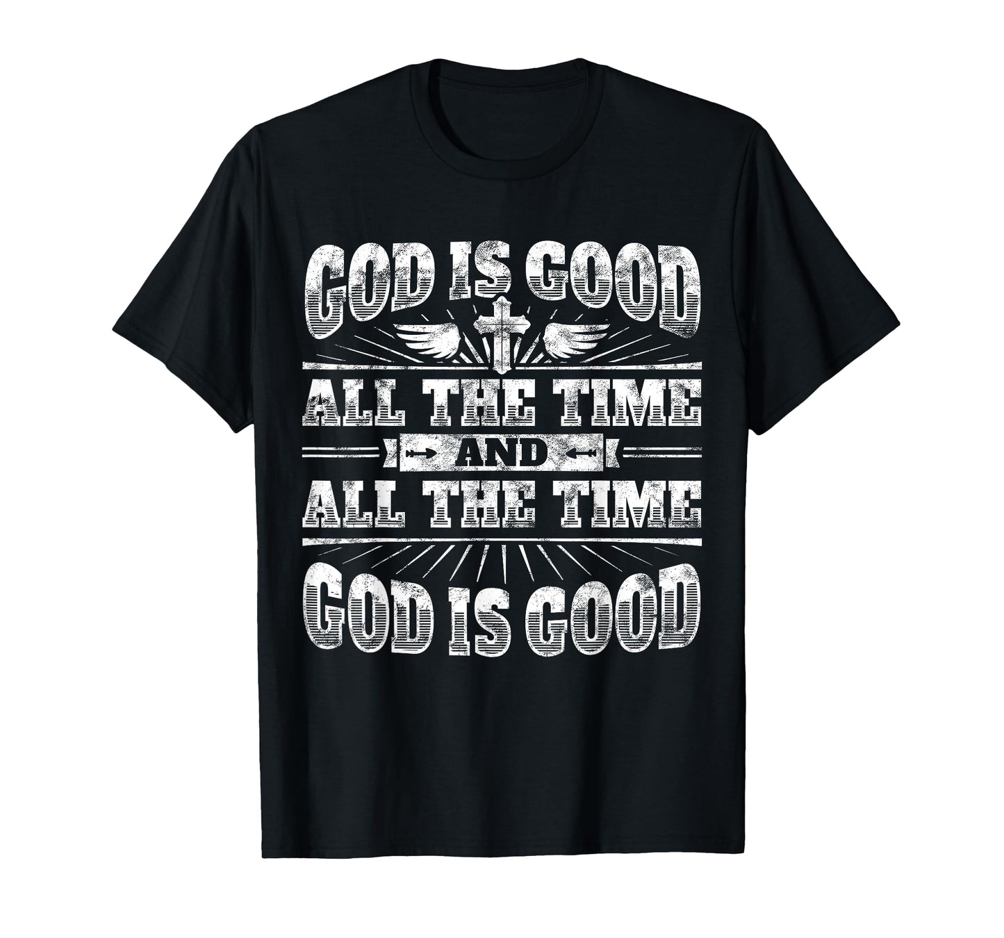 Cool Christian Saying T Shirt: God Is Good All The Time Tee T-Shirt