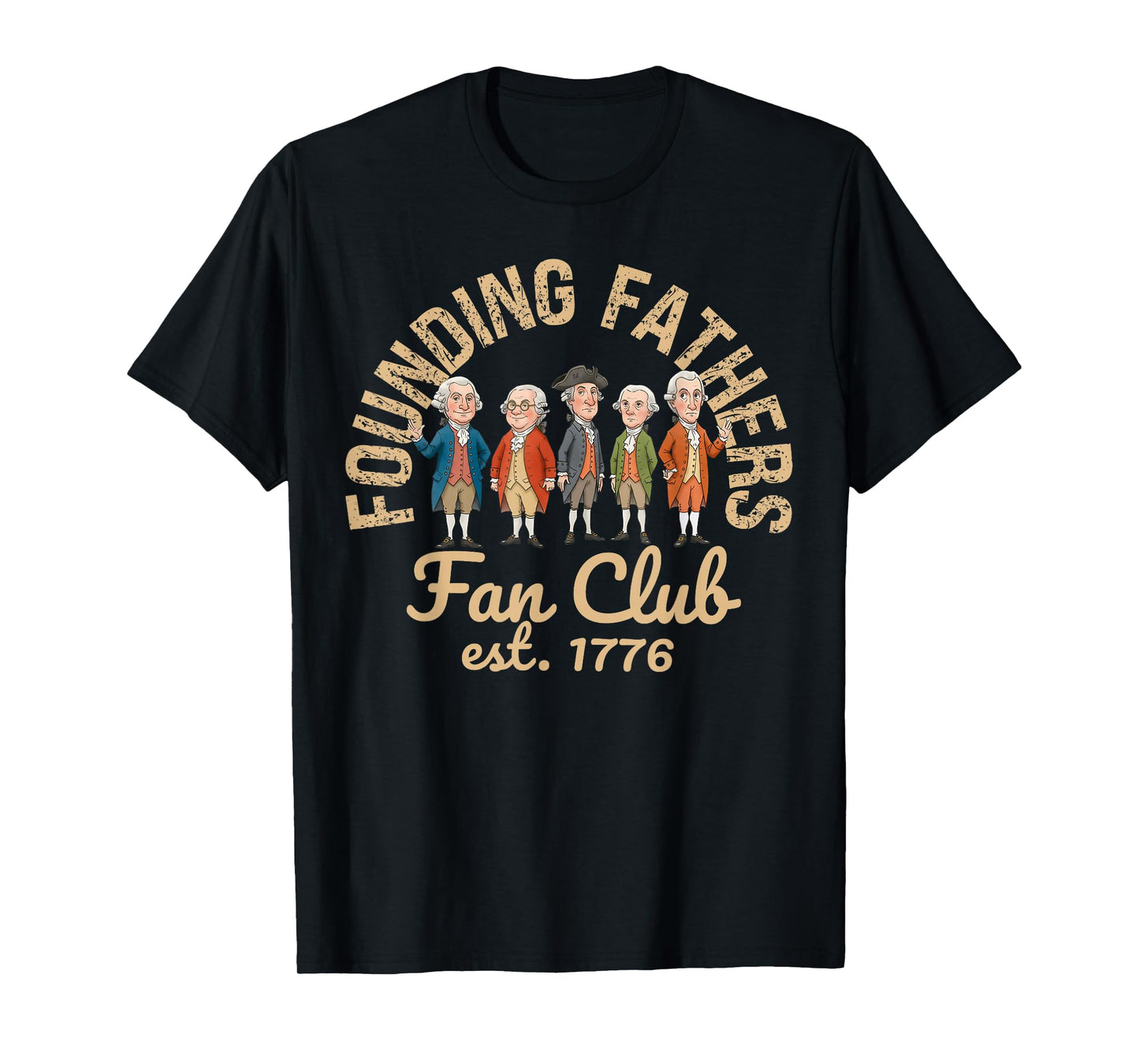 Founding Fathers Fan Club Funny History Teacher T-Shirt