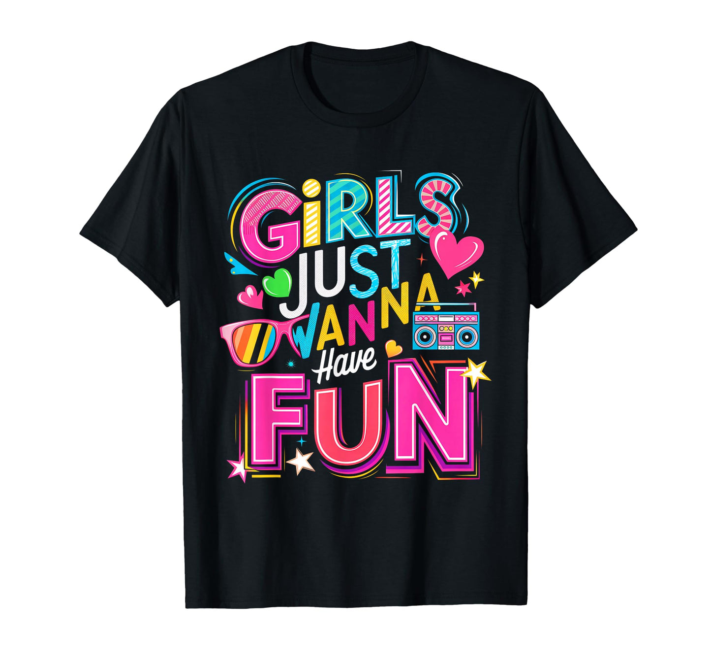 Funny Girls Just Wanna Have Fun Awesome 70's 80's 90's 1980s T-Shirt