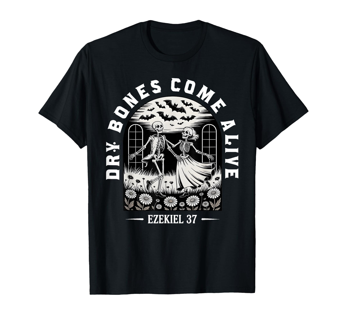 Dancing Skeleton Dry Bones Come Alive Christian Halloween T-Shirt