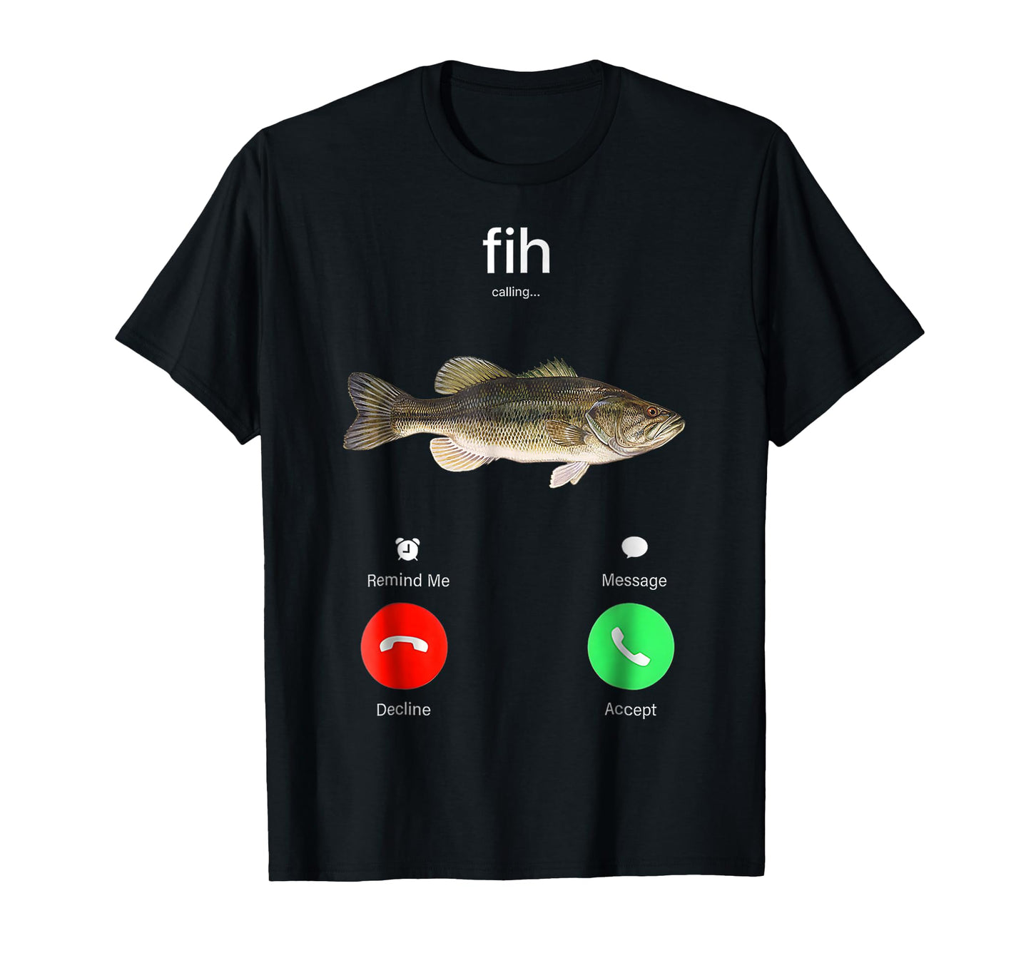 Fih Calling Remind me Message Decline Accept Phone Call Fish T-Shirt