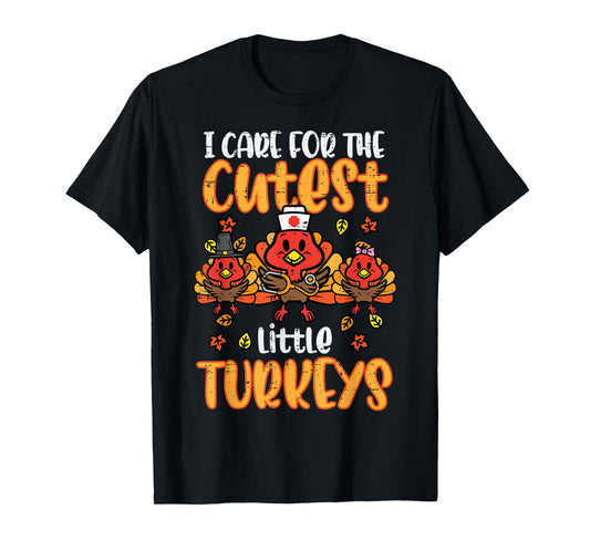 Care For Little Turkeys Nurse Fall Thanksgiving Scrub Top T-Shirt
