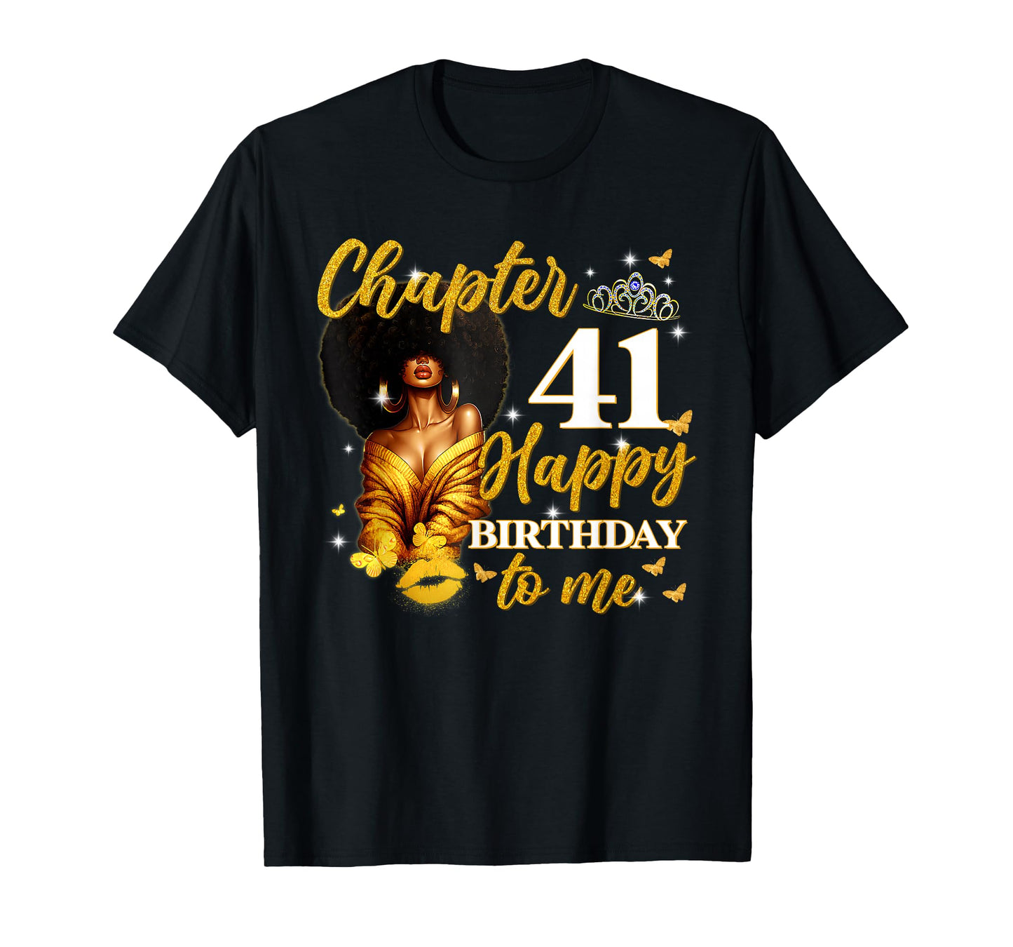 Chapter 41 Women Happy 41st Birthday to Me Queen T-Shirt