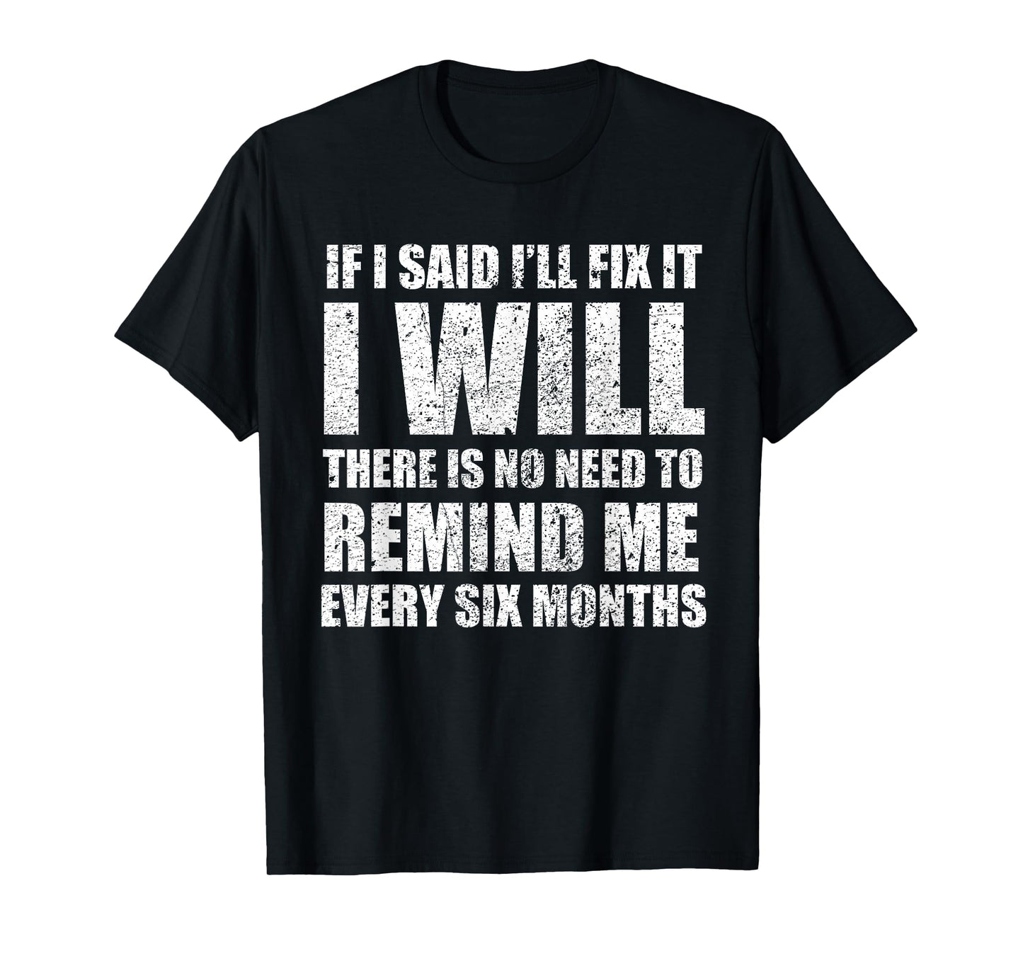 If I Said I'll Fix It I Will Funny Mechanic and Handyman T-Shirt