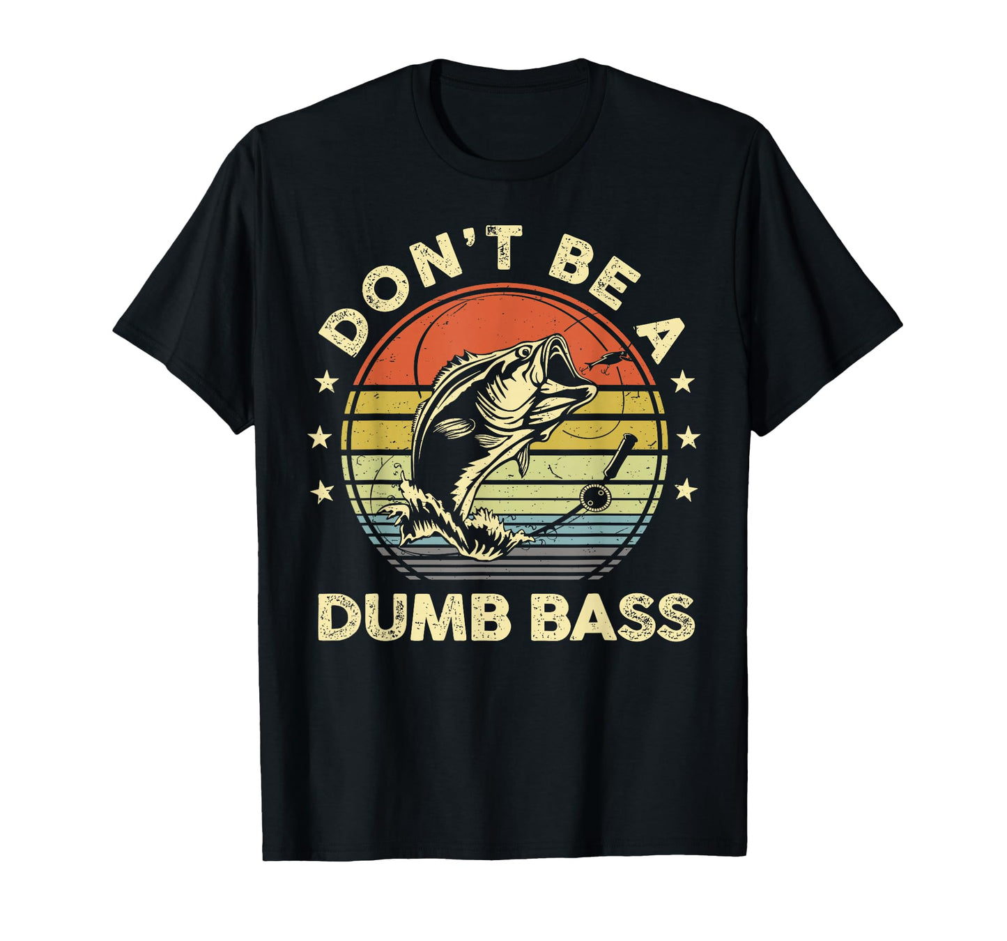 Fishing Dont Be Dumb Bass Fish Dad Funny Graphic T-Shirt