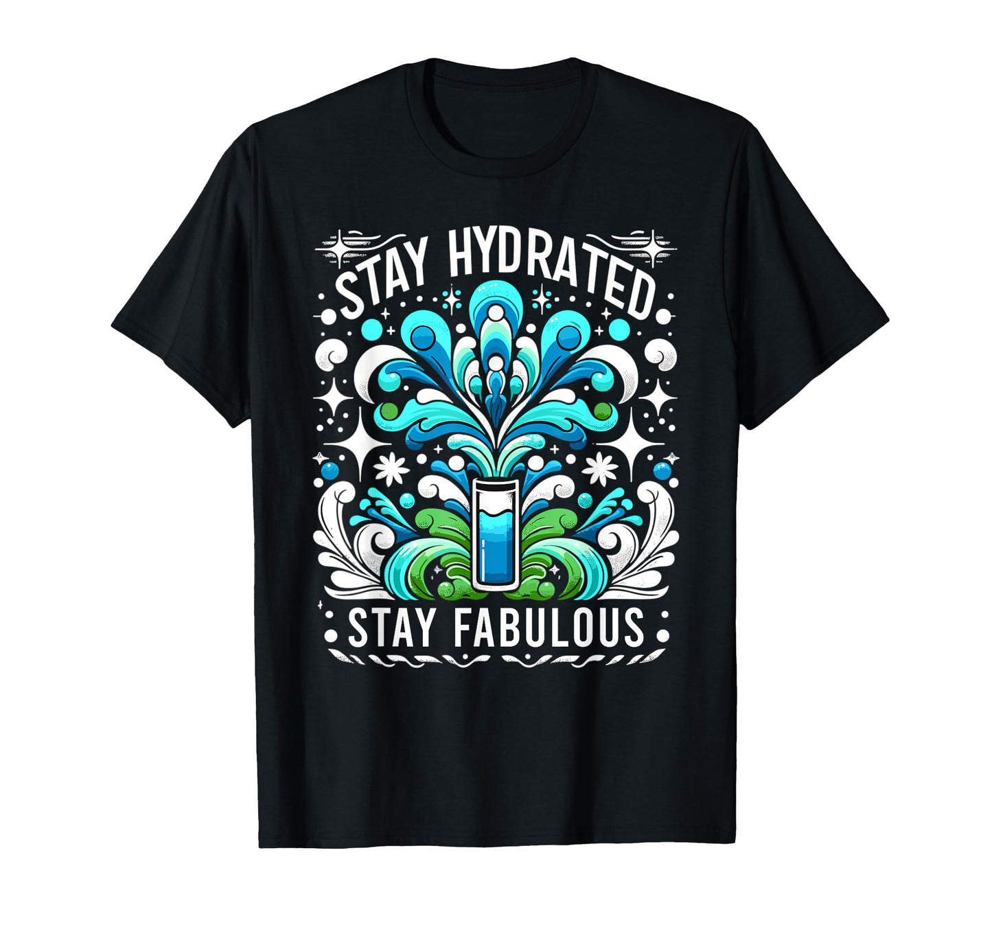 Hydration Drink Water Stay Hydrated Hydration T-Shirt
