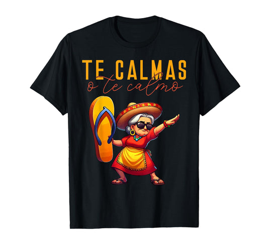 Te Calmas O Te Calmo T-Shirt