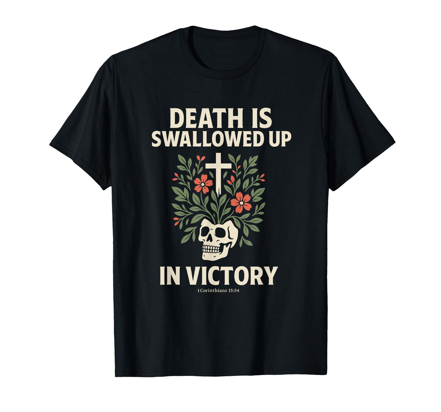 Death is Swallowed Up in Victory | 1 Corinthians 15:54 T-Shirt