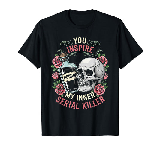 You Inspire My Inner Serial Killer Spooky Season Halloween T-Shirt