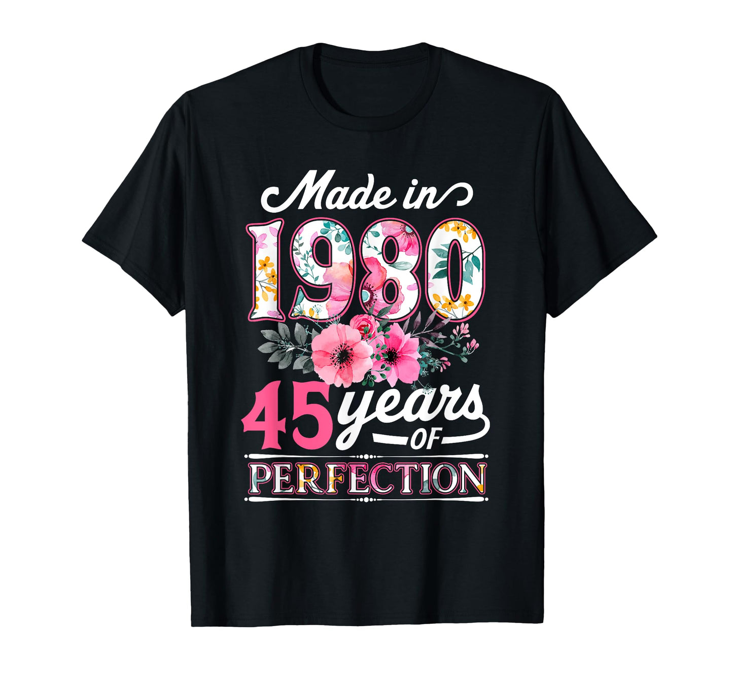 45 Year Old Made In 1980 Floral Flower 45th Birthday Womens T-Shirt