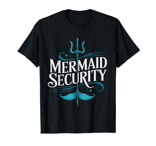 Mermaid Security Funny Dad Family Merman Mermaid Squad T-Shirt