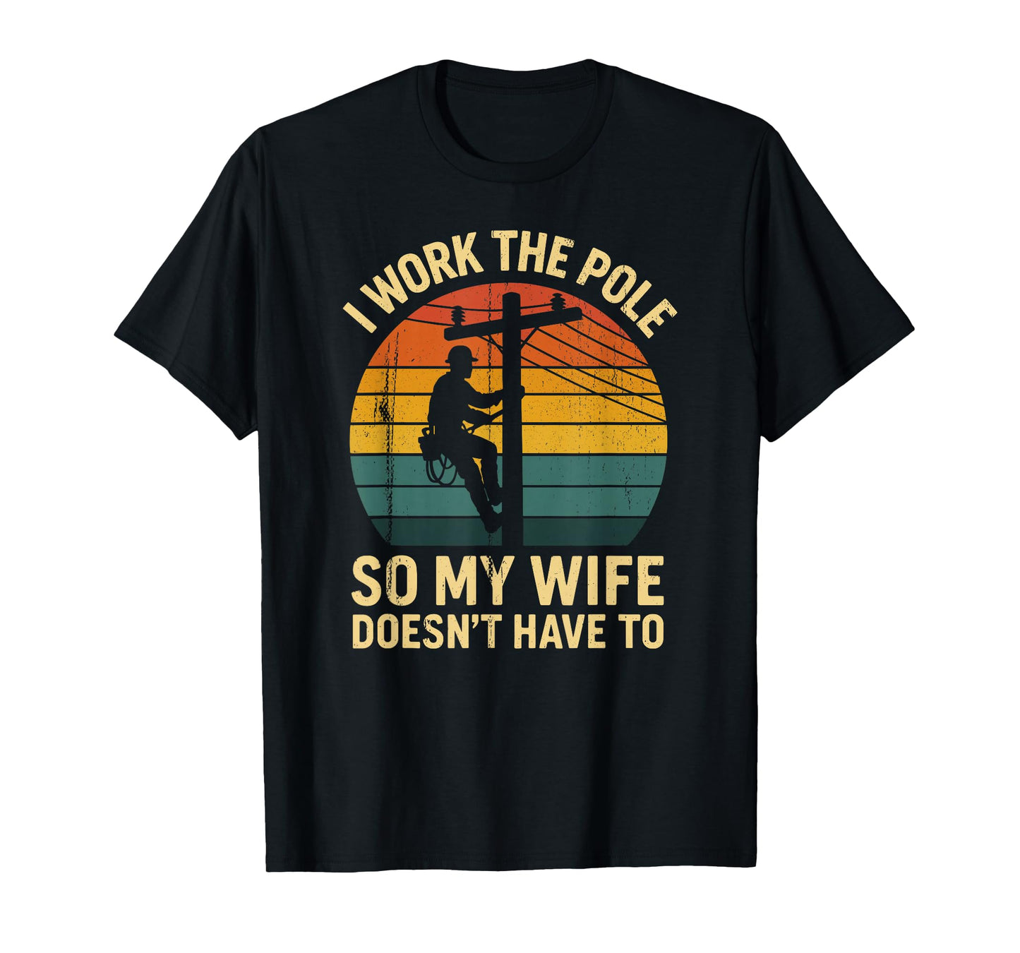 Utility Lineman Retro Sunset, I Work The Pole Worker Humor T-Shirt