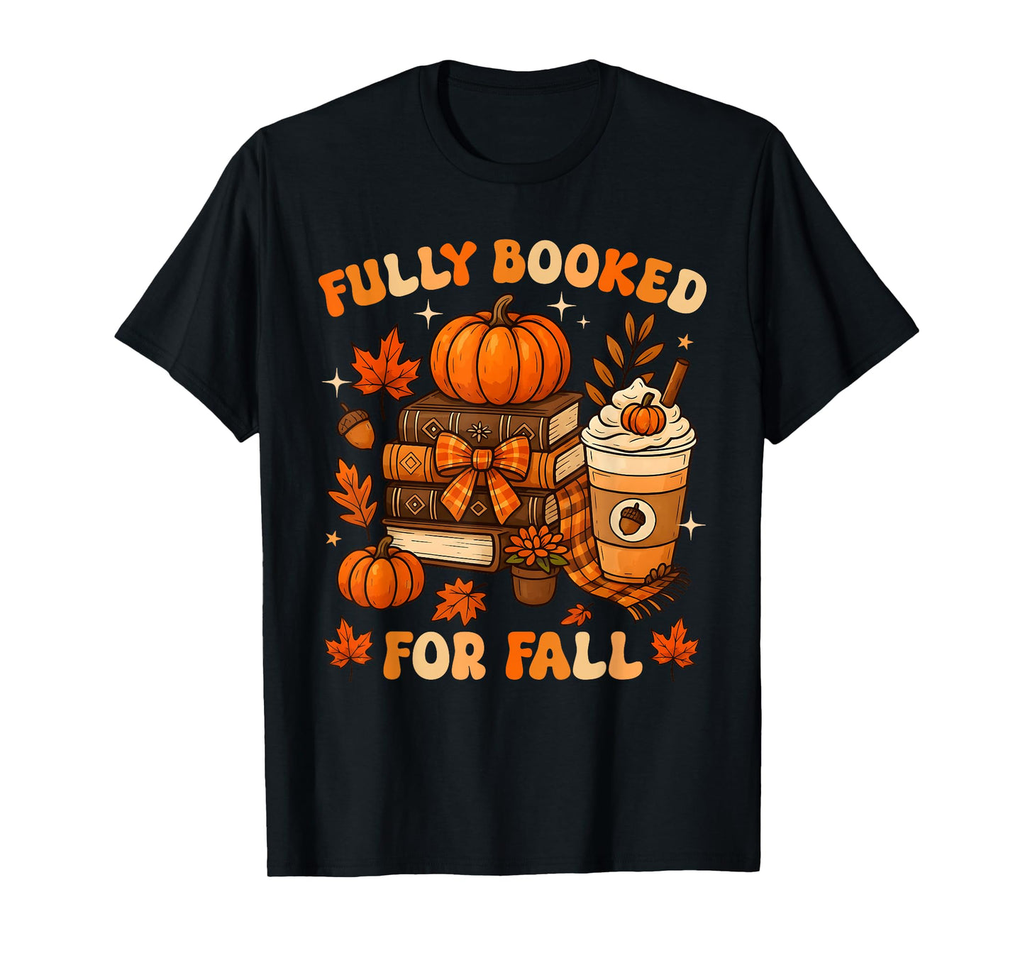 Fully Booked for Fall Books Pumpkin Autumn Thanksgiving T-Shirt