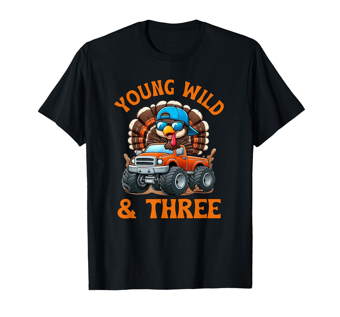 Young Wild & Three 3rd Birthday Monster Truck Turkey 3 Years T-Shirt