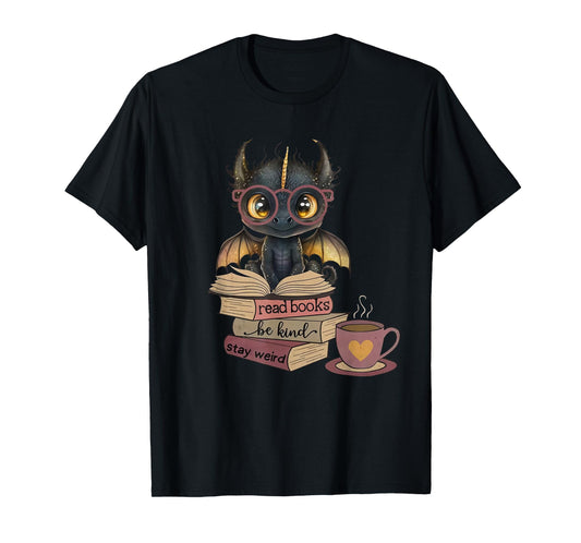 Funny Dragon Read Books Be Kind Stay Weird Book Lover T-Shirt