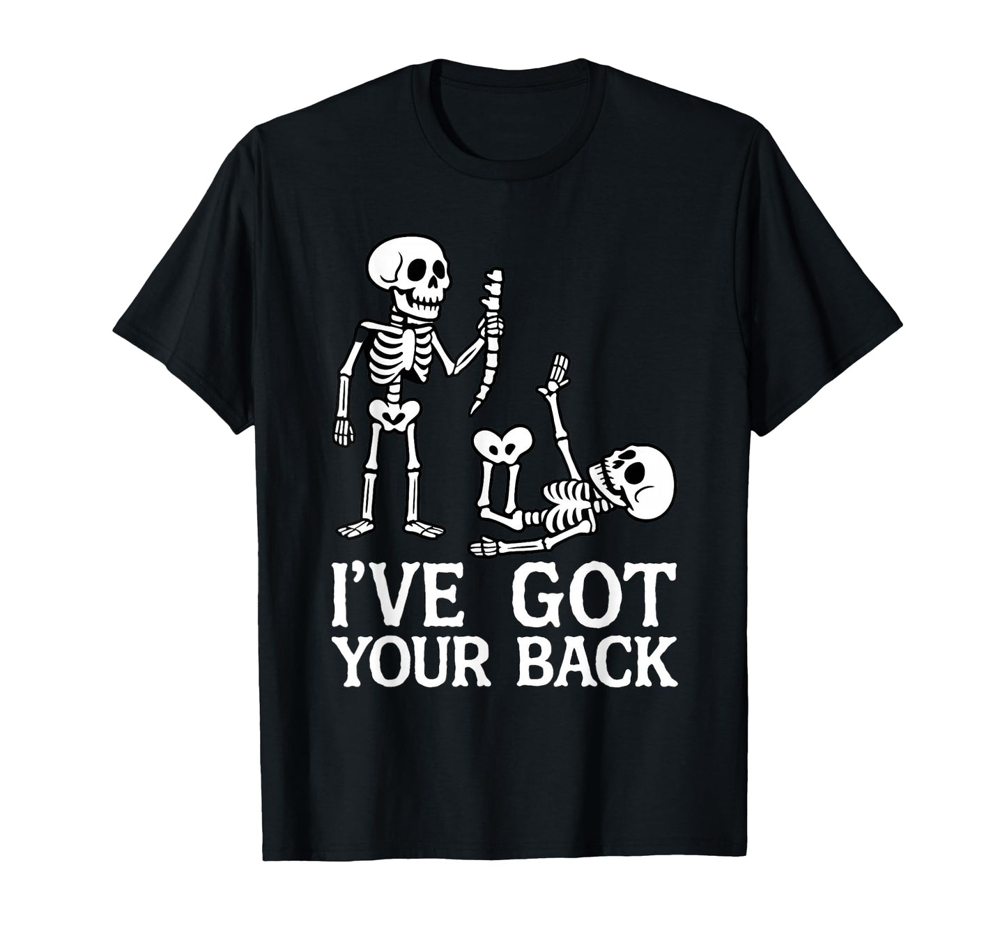 Ive Got Your Back Halloween Skeletons Costume Funny Skull T-Shirt