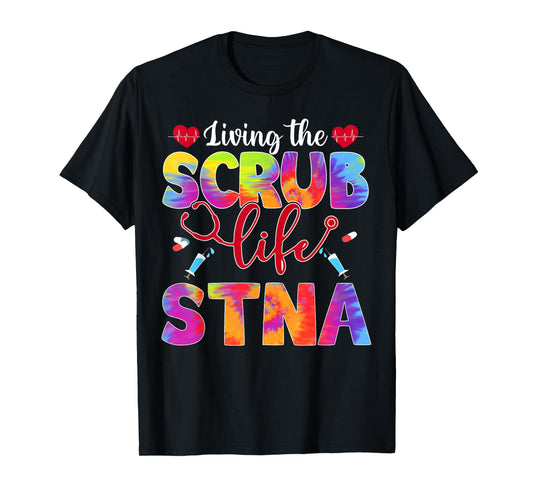 Living The Scrub Life Tie Dye Hippie STNA T-Shirt