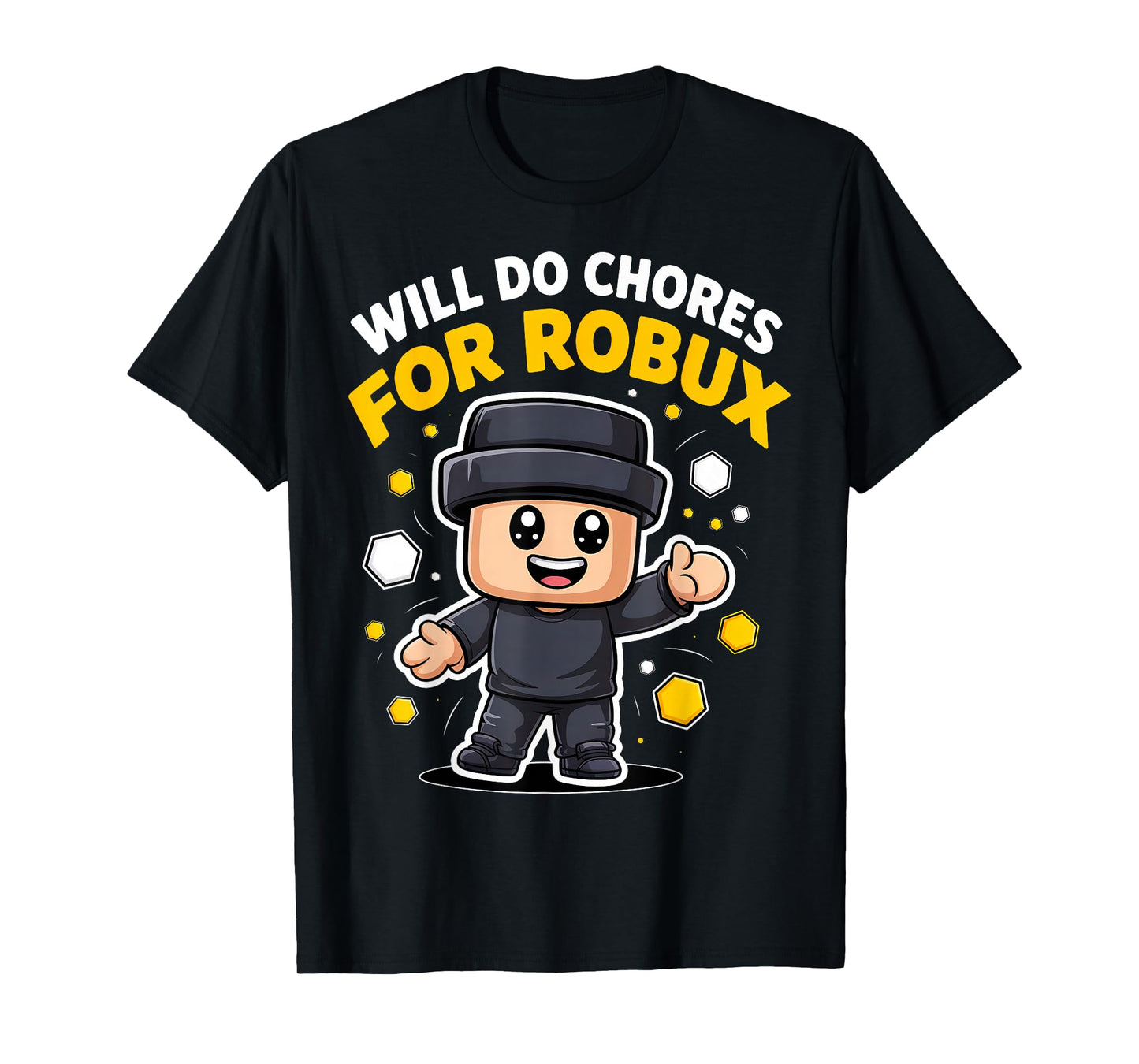 Will Do Chores for Robux Funny Gamer T-Shirt