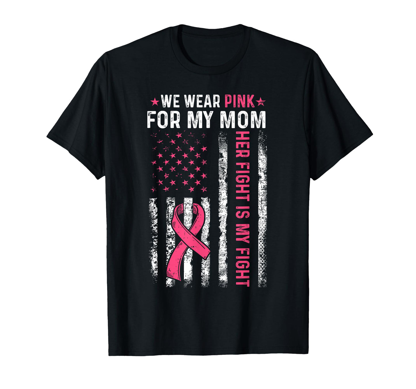 I Wear Pink For My Mom Breast Cancer Awareness American Flag T-Shirt