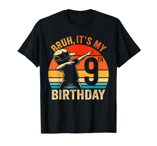 Bruh It's My 9th Birthday Dabbing I'm 9 Year Old Birthday T-Shirt