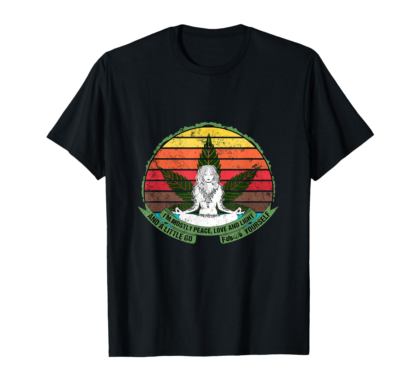 Peace, Love, Light and a Little Go Fuck Yourself Weed Lover T-Shirt