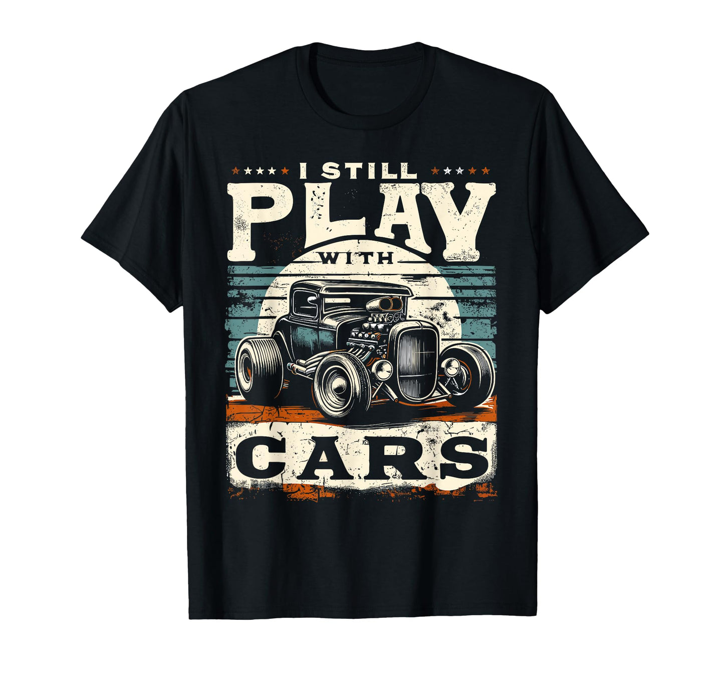 Hot Rod Mechanic, I Still Play With Cars, Vintage Rat Rod T-Shirt