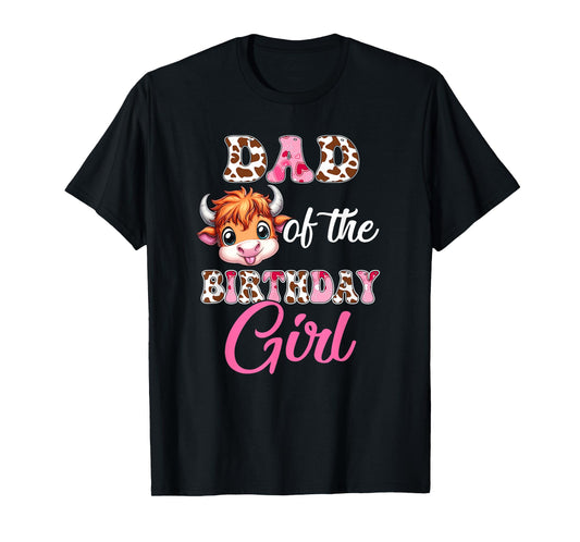 Dad Of The Birthday Girl Highland Cow Farm 1St Birthday T-Shirt