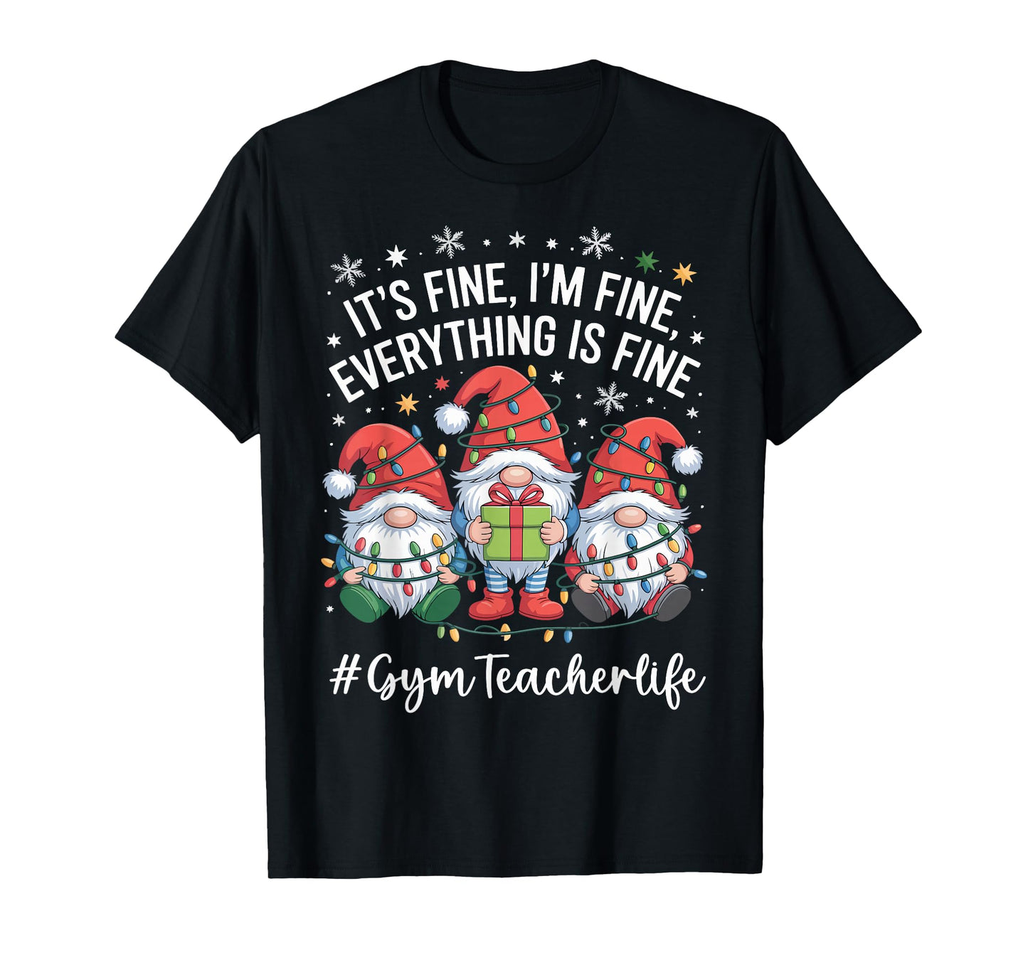 Gym Teacher Gnome Everything is Fine Funny Christmas T-Shirt