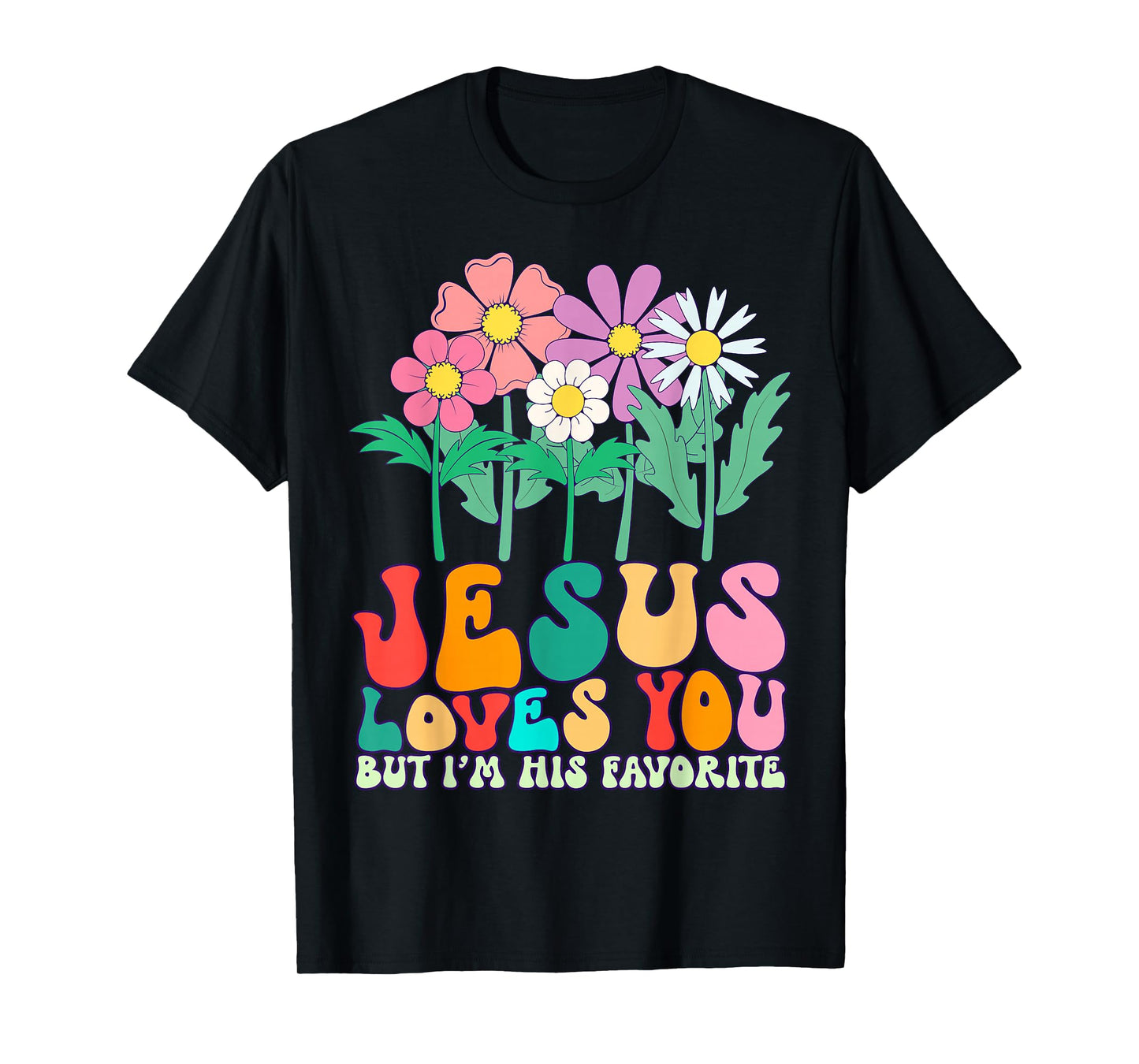 Jesus Loves You But I'm His Favorite Christian God Religion T-Shirt