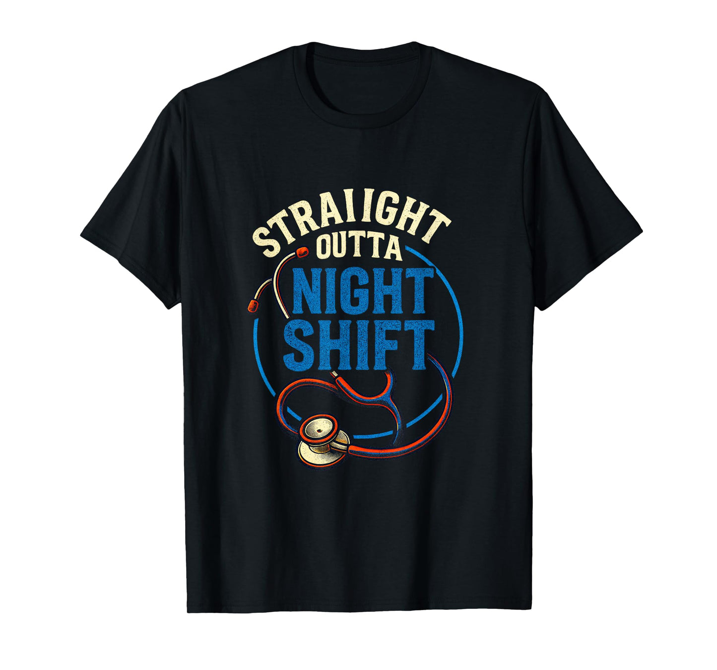 Straight Outta Night Shift - Funny Nurse Care T-Shirt