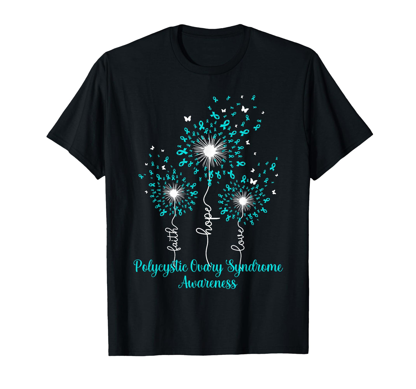 Dandelion Faith Hope Love Polycystic Ovary Syndrome T-Shirt