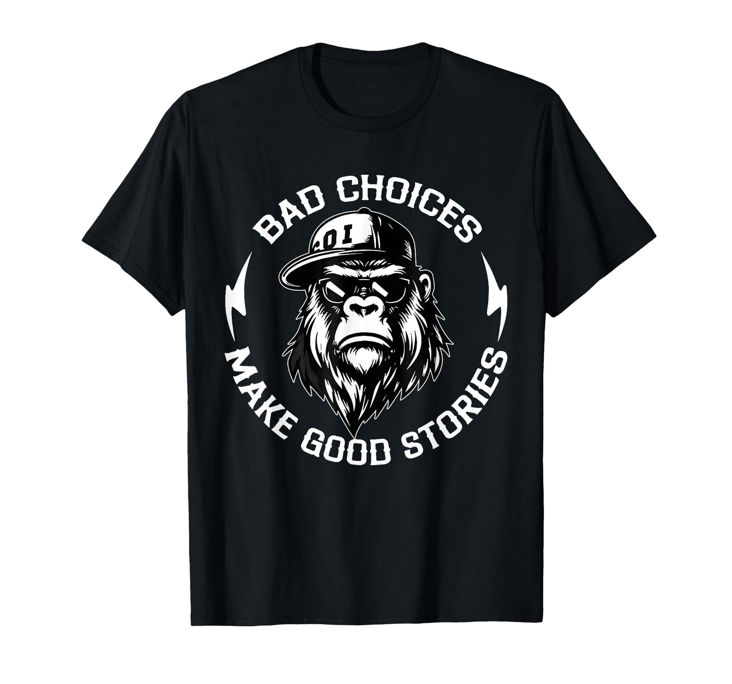 Bad Choices Make Good Stories Funny Gorilla Ape Cool Quote T-Shirt
