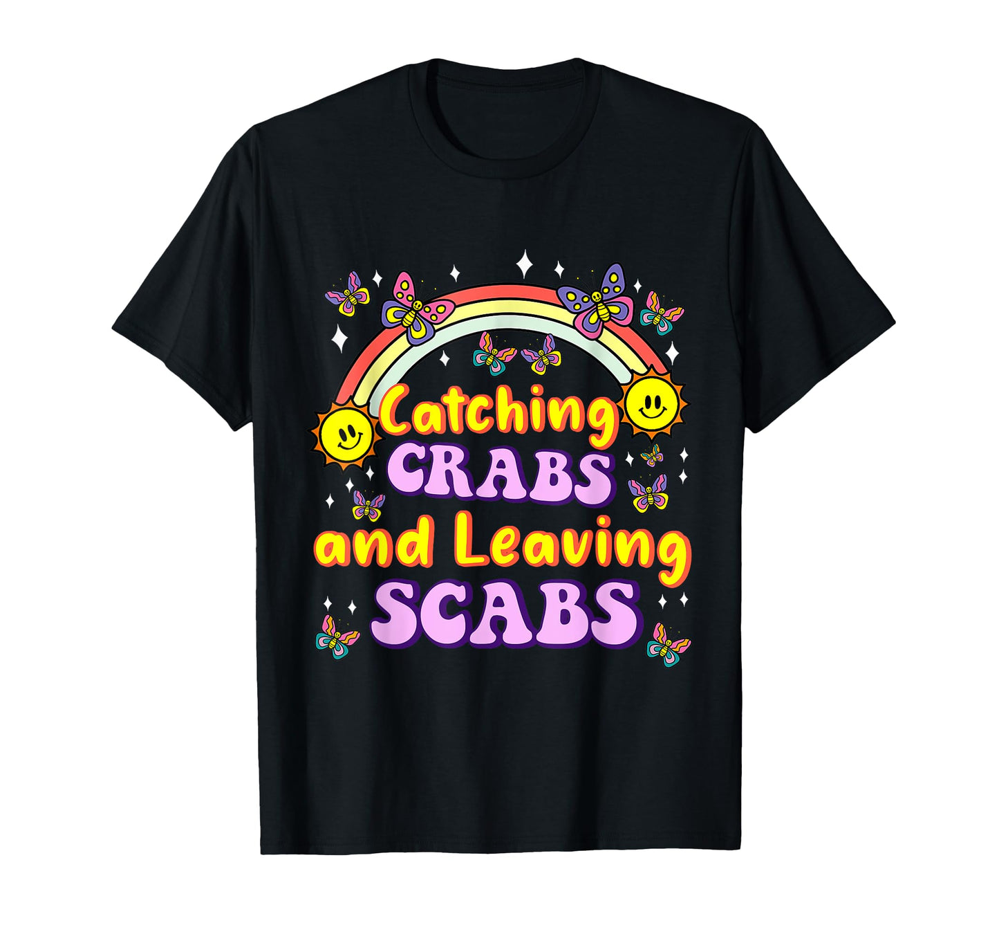Catching Crabs &Leaving Scabs Funny Embarrassing Adult Humor T-Shirt