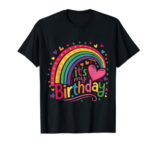 Its My Birthday Shirt Rainbow Birthday Women Teens Girls T-Shirt