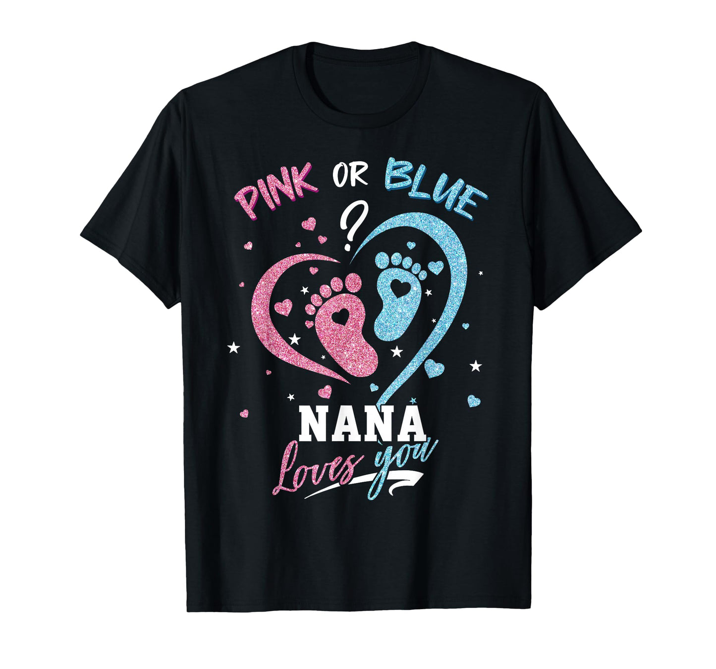 Pink Or Blue Nana Loves You Gender Reveal Party T-Shirt