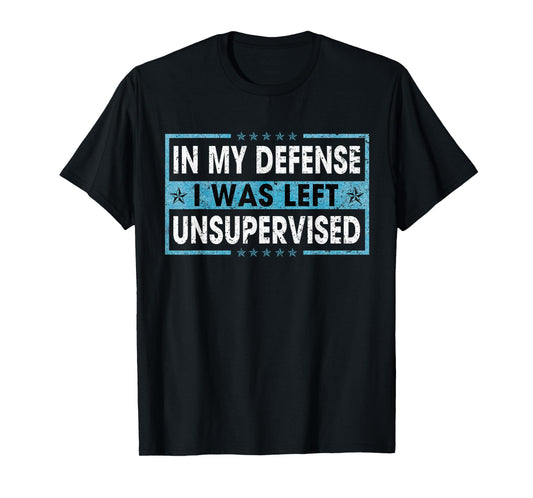 Funny Saying In My Defense I Was Left Unsupervised Retro T-Shirt
