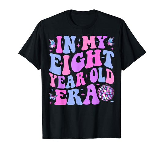 In My Eight Year Old Era Girl Boy 8th Birthday 8 Year Old T-Shirt