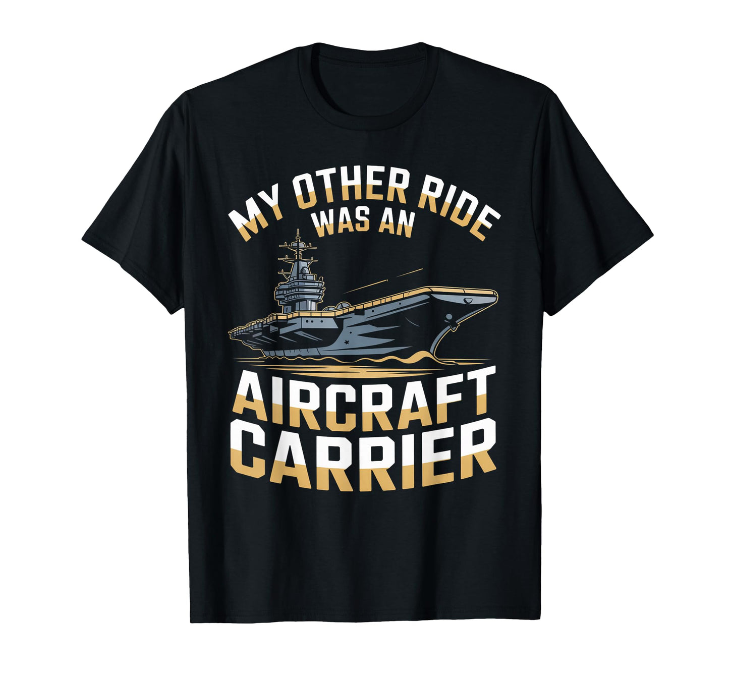 My Other Ride was an Aircraft Carrier T-Shirt