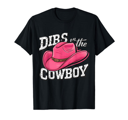 Dibs on the Cowboy T-Shirt